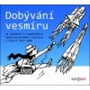 Dobývání vesmíru - Ve zprávách a reportážích...1957-1989 / MP3 [CD]