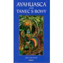 Kniha Ayahuasca aneb Tanec s bohy - Jiří Kuchař