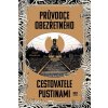 Průvodce obezřetného cestovatele Pustinami