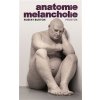 Anatomie melancholie - Robert Burton