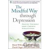 The Mindful Way Through Depression - John Teasdale, Zindel Segal, Mark Williams, Jon Kabat-Zinn