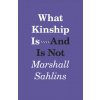 What Kinship Is-And Is Not