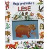 Moja prvá kniha o lese - Kolektív autorov