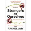 Strangers to Ourselves (Rachel Aviv)(Brožovaná)