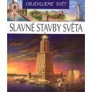 Objevujeme svět Slavné stavby světa