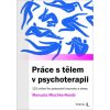 Práce s tělem v psychoterapii - 125 cvičení ke zpracování traumatu a stresu