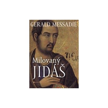 Milovaný Jidáš - Gerald Messadié