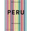 Peru: The Cookbook - Gastón Acurio, Phaidon Press Ltd