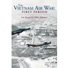 The Vietnam Air War: First Person (Col Dennis M (Mike) Ridnouer)(Brožovaná)
