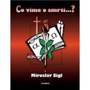 Co víme o smrti...? - Sígl Miroslav