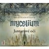Mycelium I - Jantarové oči - 2CDmp3 (čte J. Plesl, J. Stryková, K. Issová, J. Vlasák, V. Zawadská, J. Meduna, D. Pešková a další) (Vilma Kadlečková)