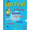 Ako písať príbehy, básne, referáty, reportáže, listy, e-maily a iné