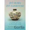 Žiť dlho, žiť zanietene - Karen Casey