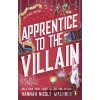 Apprentice to the Villain - Hannah Nicole Maehrer