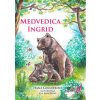Medvedica Ingrid - Hana Gebauerová, Eva Buroňová