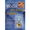 Voda pro krásu a zdraví - Michaela Merten