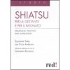Shiatsu per la gestante e per il neonato. Manuale pratico per operatori