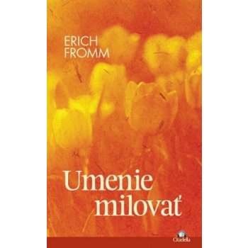 Umenie milovať - Fromm Erich