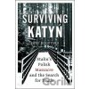 Surviving Katyn - Jane Rogoyska