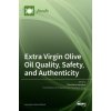 Extra Virgin Olive Oil Quality, Safety, and Authenticity