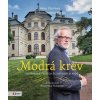 Modrá krev - Po stopách českých šlechtických rodů - Alena Činčerová, Barbora Jarošová Kinská