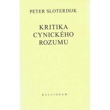 Kritika cynického rozumu - Sloterdijk Peter