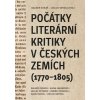 Počátky literární kritiky v českých zemích (Alena Jakubcová, Dalibor Dobiáš, Václav Petrbok)