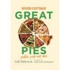 River Cottage Great Pies : pasties, puds and more - Gelf Alderson, Bloomsbury Publishing PLC