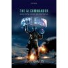 The AI Commander Centaur Teaming, Command, and Ethical Dilemmas (Hardback) (Pevná)