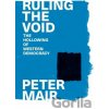 Ruling the Void - Peter Mair