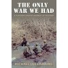 Only War We Had (Michael Lee Lanning)(Brožovaná)