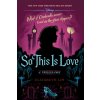 So This Is Love: A Twisted Tale - Elizabeth Lim