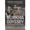 Gurkha Odyssey: Campaigning for the Crown (Duffell Peter)