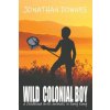 Wild Colonial Boy (Downes Jonathan Downes)(Brožovaná)