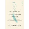 The Way of the Fearless Writer: Mindful Wisdom for a Flourishing Writing Life