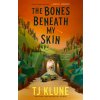 The Bones Beneath My Skin