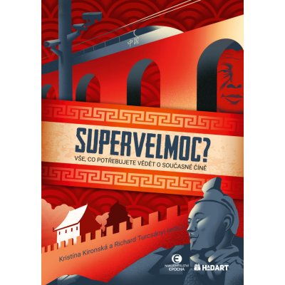 Supervelmoc? Vše, co potřebujete vědět o současné Čín - Barbara Kelemen, Denisa Hilbertová, Kristína Kironská, Luboš Bělka, Martin Šebeňa, Richard Q. Turcsányi