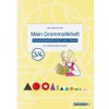 Mein Grammatikheft 3/4 für die 3. und 4. Klasse