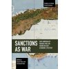 Sanctions as War: Anti-Imperialist Perspectives on American Geo-Economic Strategy (Davis Stuart)