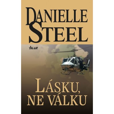 Lásku, ne válku - Danielle Steelová