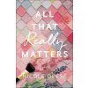 All That Really Matters (Nicole Deese)(Brožovaná)