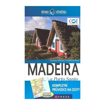 Madeira a Porto Santo Rainer Köthe,Daniela Schetar,Friedrich Köthe