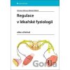 Regulace v lékařské fyziologii - Mikuláš Mlček, Otomar Kittnar