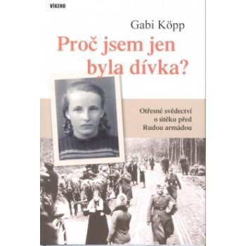 Proč jsem jen byla dívka? - Gabi Kőpp