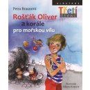 Rošťák Oliver a korále pro mořskou vílu - Petra Braunová, Zdeňka Krejčová