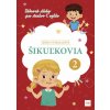 Šikuľkovia 2: Zábavné úlohy pre žiakov 1. cyklu | Vymazalová Lenka