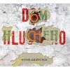 Dom hluchého - Peter Krištúfek