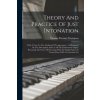 Theory And Practice Of Just Intonation: With A View To The Abolition Of Temperament: As Illustrated By The Description And Use Of The Enharmonic Organ (Thomas Perronet Thompson)(Brožovaná)