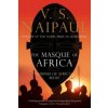 Masque of Africa (V Naipaul)(Brožovaná)