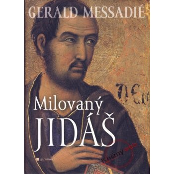 Milovaný Jidáš - Gerald Messadié